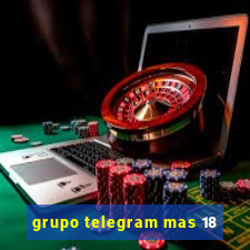 grupo telegram mas 18